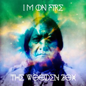 The Wooden Box - I'm on fire - Single